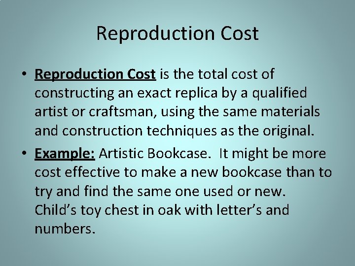 Reproduction Cost • Reproduction Cost is the total cost of constructing an exact replica