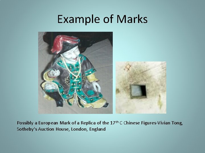 Example of Marks Possibly a European Mark of a Replica of the 17 th