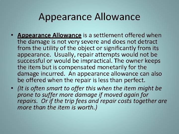 Appearance Allowance • Appearance Allowance is a settlement offered when the damage is not