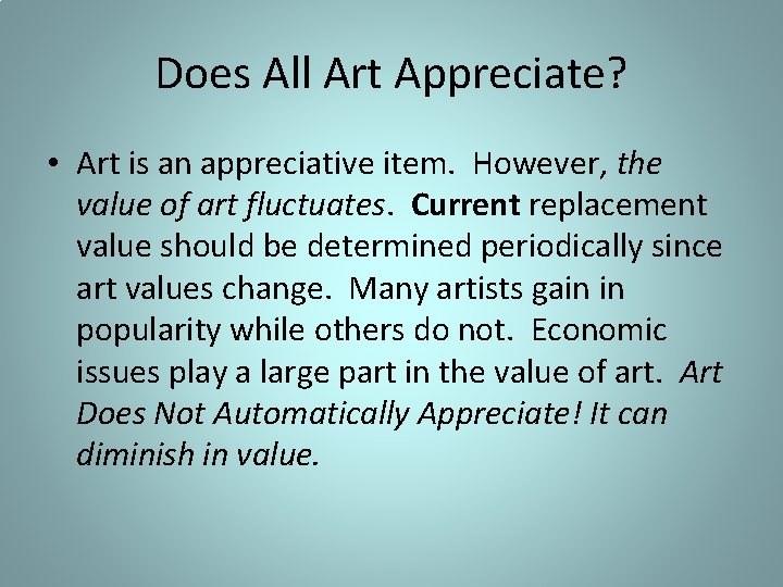 Does All Art Appreciate? • Art is an appreciative item. However, the value of