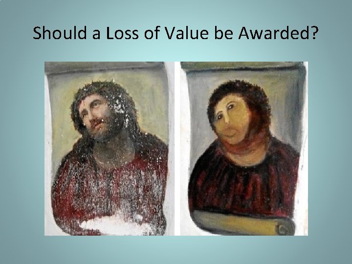 Should a Loss of Value be Awarded? 