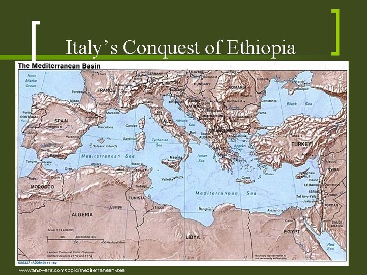 Italy’s Conquest of Ethiopia www. answers. com/topic/mediterranean-sea 