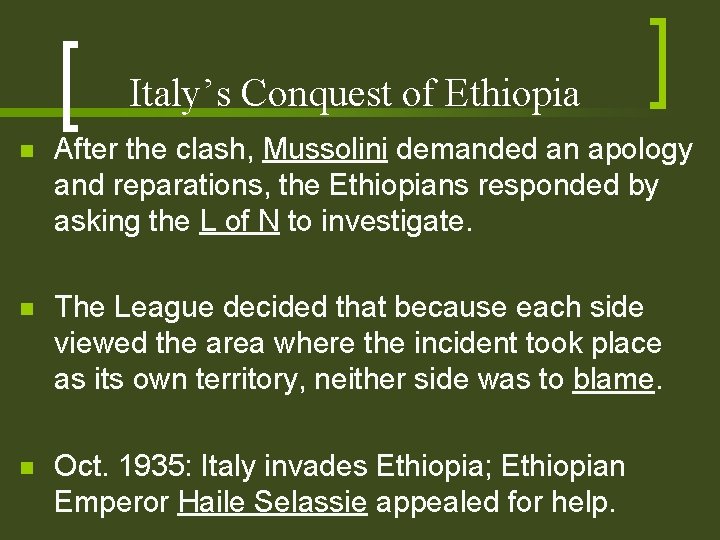 Italy’s Conquest of Ethiopia n After the clash, Mussolini demanded an apology and reparations,