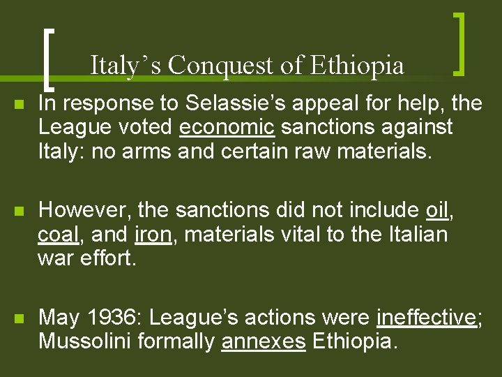 Italy’s Conquest of Ethiopia n In response to Selassie’s appeal for help, the League