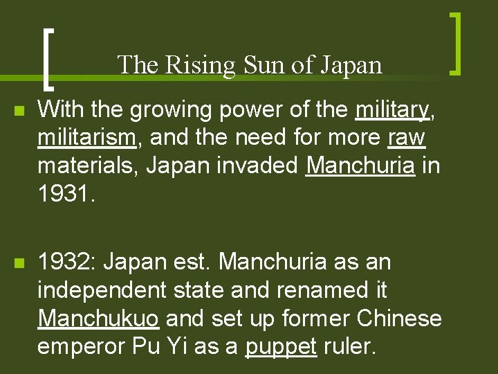 The Rising Sun of Japan n With the growing power of the military, militarism,