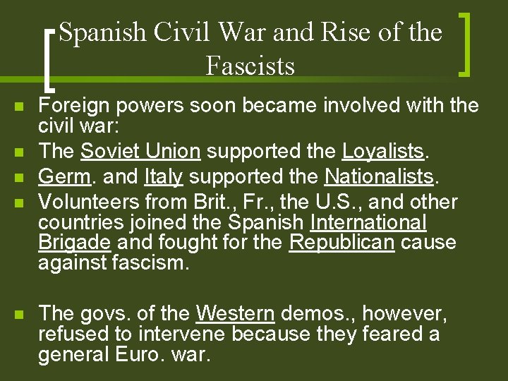 Spanish Civil War and Rise of the Fascists n n n Foreign powers soon