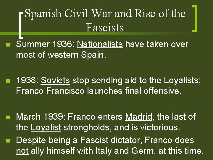 Spanish Civil War and Rise of the Fascists n Summer 1936: Nationalists have taken