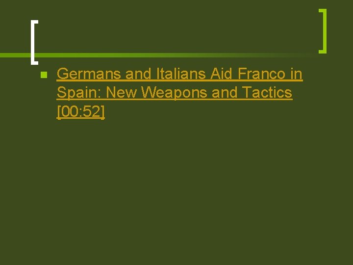 n Germans and Italians Aid Franco in Spain: New Weapons and Tactics [00: 52]