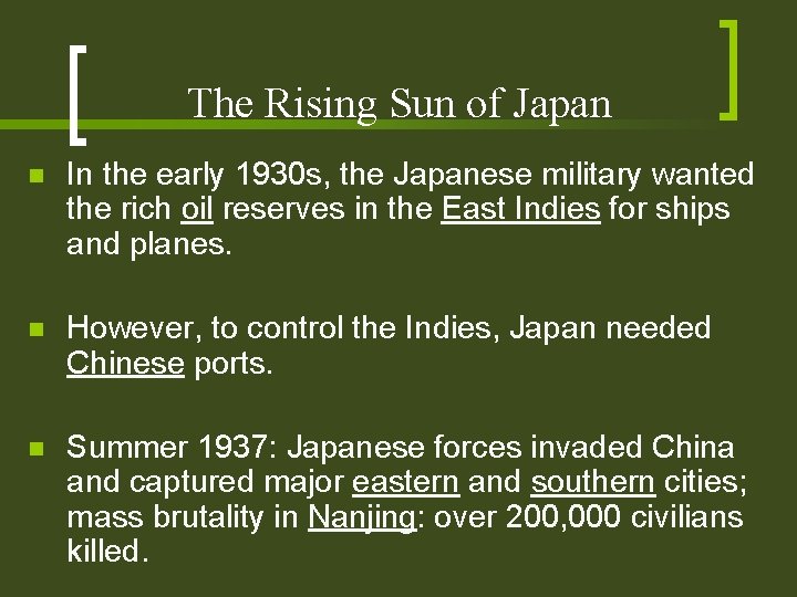 The Rising Sun of Japan n In the early 1930 s, the Japanese military