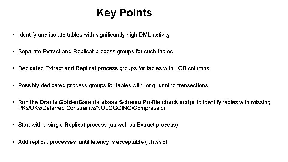 Key Points • Identify and isolate tables with significantly high DML activity • Separate Key Points • Identify and isolate tables with significantly high DML activity • Separate