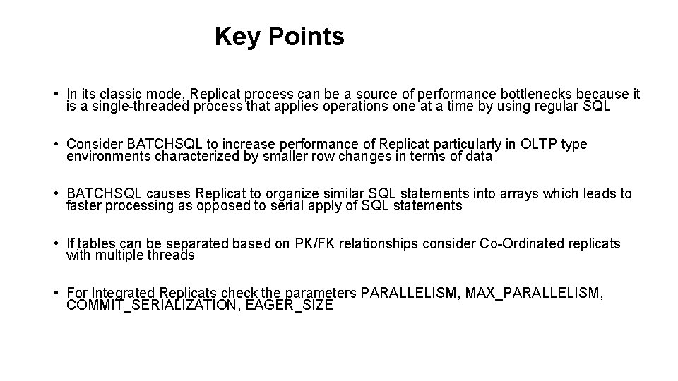 Key Points • In its classic mode, Replicat process can be a source of Key Points • In its classic mode, Replicat process can be a source of