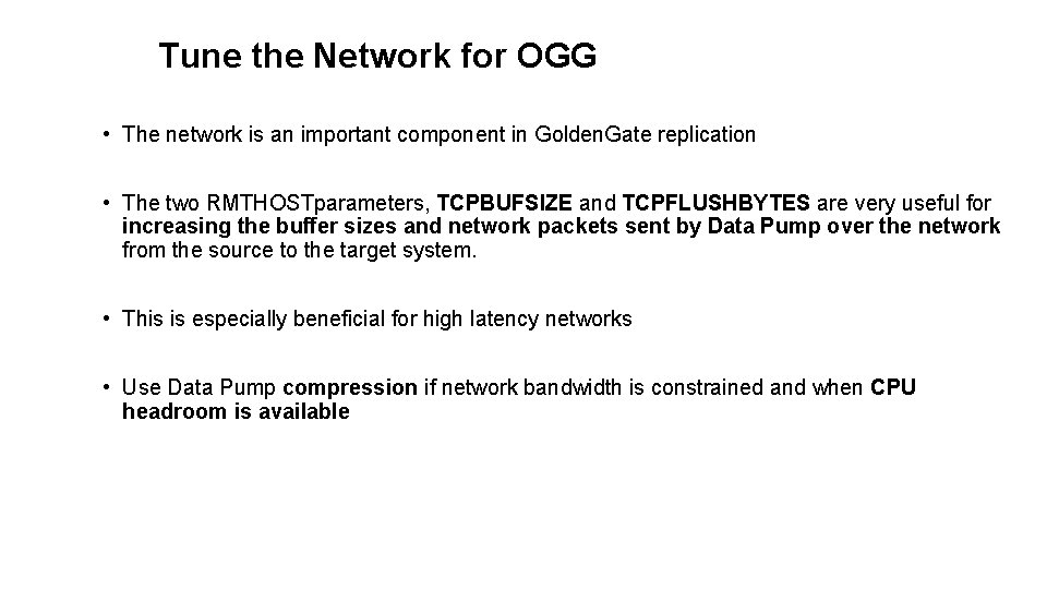 Tune the Network for OGG • The network is an important component in Golden. Tune the Network for OGG • The network is an important component in Golden.