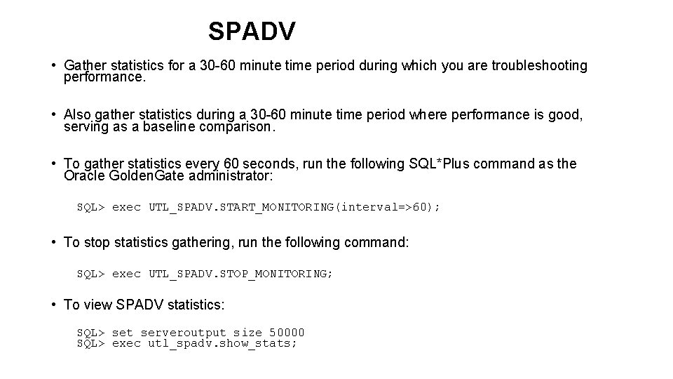 SPADV • Gather statistics for a 30 -60 minute time period during which you SPADV • Gather statistics for a 30 -60 minute time period during which you
