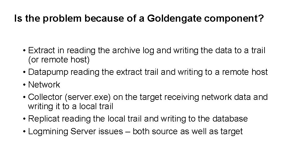 Is the problem because of a Goldengate component? • Extract in reading the archive Is the problem because of a Goldengate component? • Extract in reading the archive