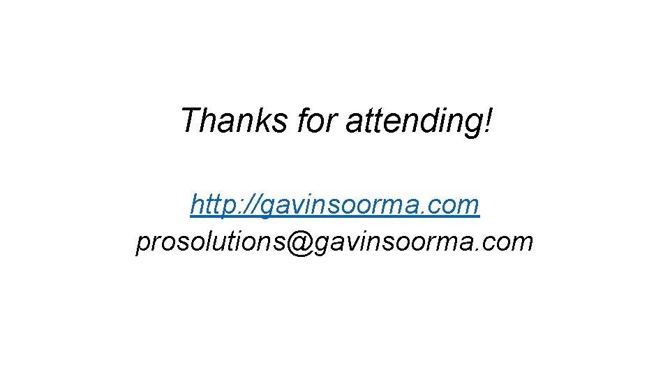 Thanks for attending! http: //gavinsoorma. com prosolutions@gavinsoorma. com Thanks for attending! http: //gavinsoorma. com prosolutions@gavinsoorma. com
