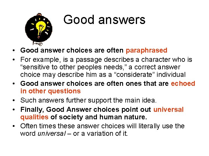 Good answers • Good answer choices are often paraphrased • For example, is a