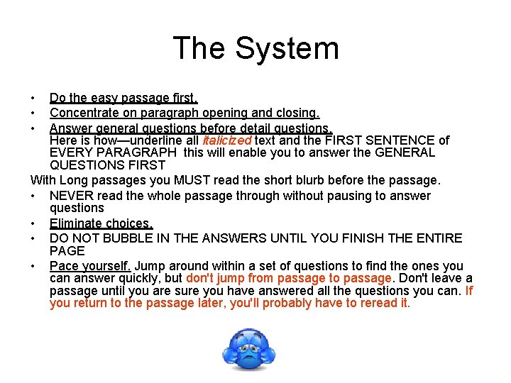 The System • • • Do the easy passage first. Concentrate on paragraph opening