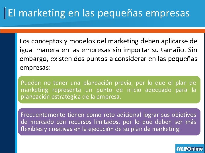 El marketing en las pequeñas empresas Los conceptos y modelos del marketing deben aplicarse