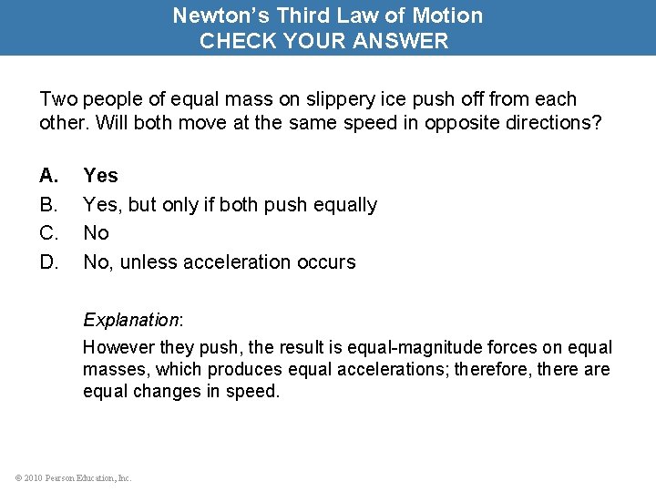 Newton’s Third Law of Motion CHECK YOUR ANSWER Two people of equal mass on