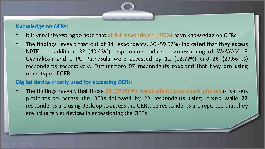 Knowledge on OERs: • It is very interesting to note that all 94 respondents