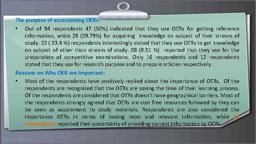 The purpose of accessioning OERs: • Out of 94 respondents 47 (50%) indicated that