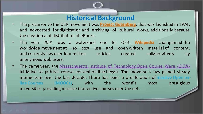  • • • Historical Background The precursor to the OER movement was Project