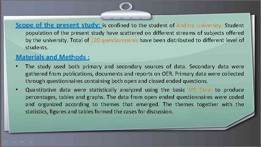 Scope of the present study: is confined to the student of Andhra University. Student