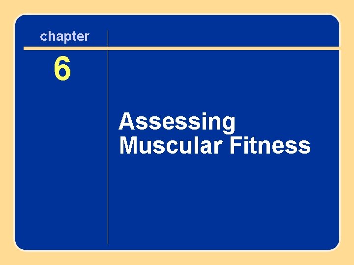 chapter 66 Assessing Muscular Fitness Author name here for Edited books 