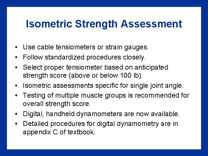 Isometric Strength Assessment • Use cable tensiometers or strain gauges. • Follow standardized procedures
