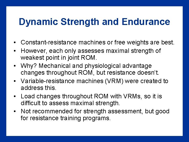 Dynamic Strength and Endurance • Constant-resistance machines or free weights are best. • However,
