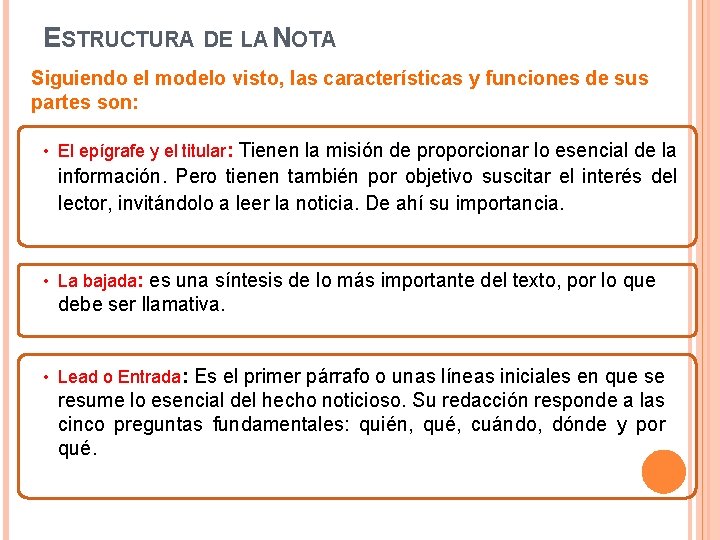 ESTRUCTURA DE LA NOTA Siguiendo el modelo visto, las características y funciones de sus