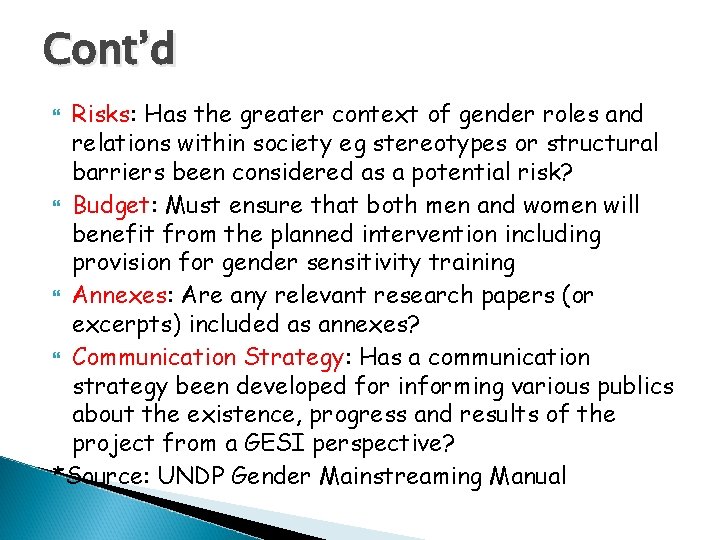 Cont’d Risks: Has the greater context of gender roles and relations within society eg Cont’d Risks: Has the greater context of gender roles and relations within society eg