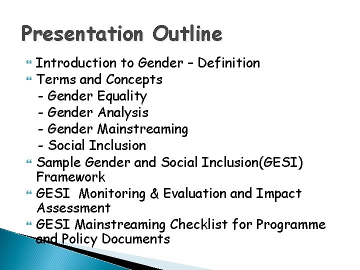Presentation Outline Introduction to Gender – Definition Terms and Concepts - Gender Equality - Presentation Outline Introduction to Gender – Definition Terms and Concepts - Gender Equality -