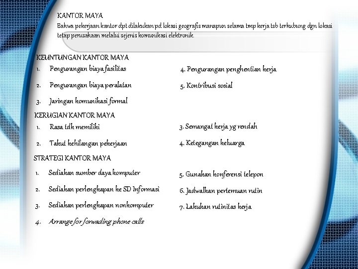 KANTOR MAYA Bahwa pekerjaan kantor dpt dilakukan pd lokasi geografis manapun selama tmp kerja