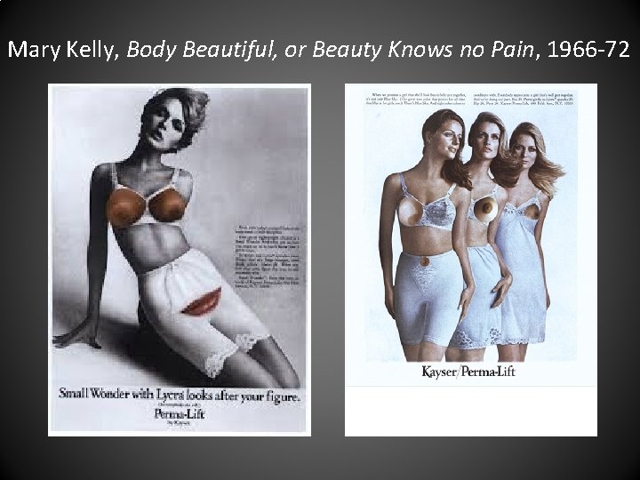 Mary Kelly, Body Beautiful, or Beauty Knows no Pain, 1966 -72 