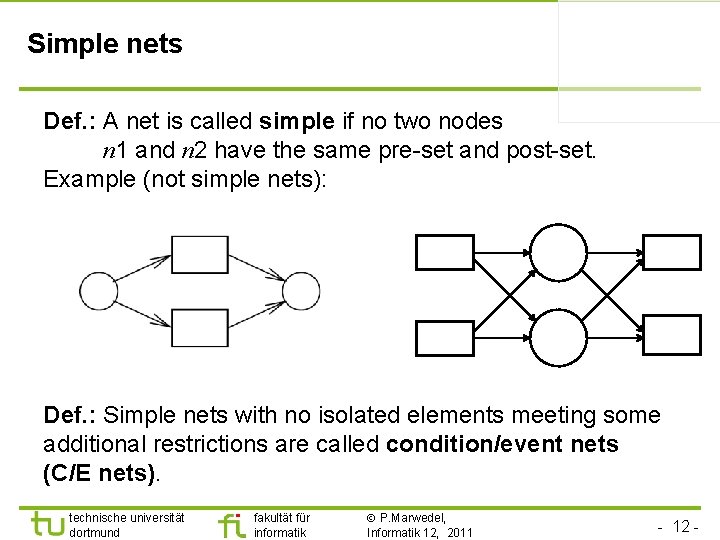 Simple nets Def. : A net is called simple if no two nodes n