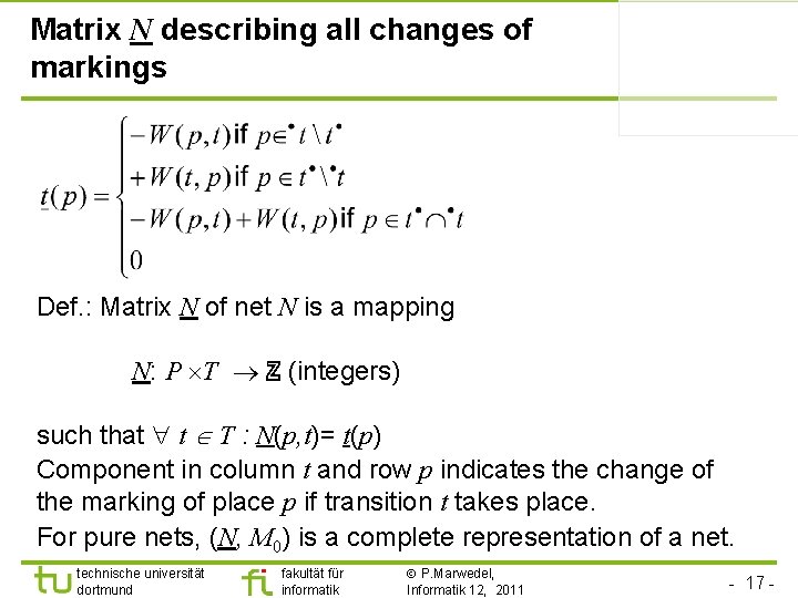 Matrix N describing all changes of markings Def. : Matrix N of net N
