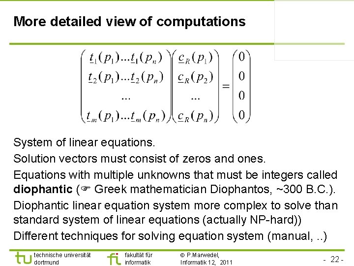More detailed view of computations System of linear equations. Solution vectors must consist of