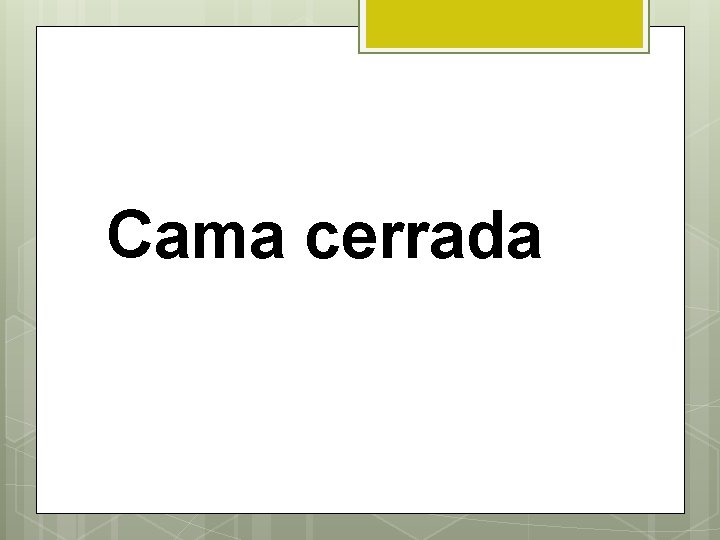 Cama cerrada 