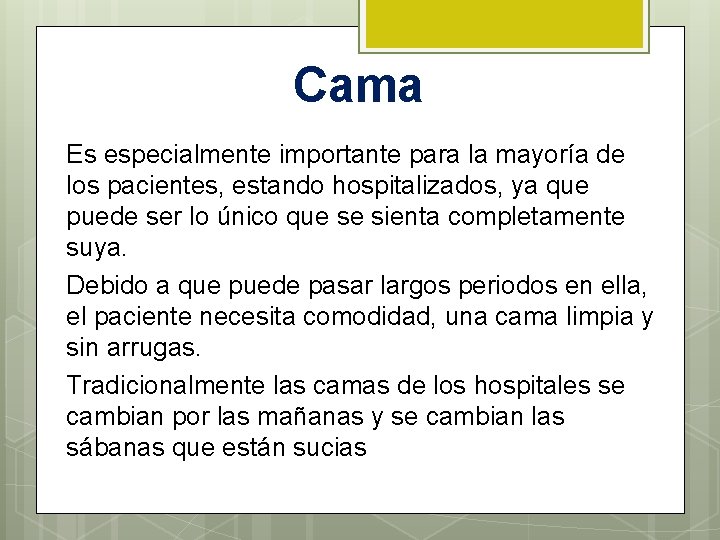 Cama Es especialmente importante para la mayoría de los pacientes, estando hospitalizados, ya que