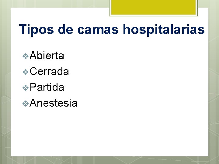 Tipos de camas hospitalarias v. Abierta v. Cerrada v. Partida v. Anestesia 