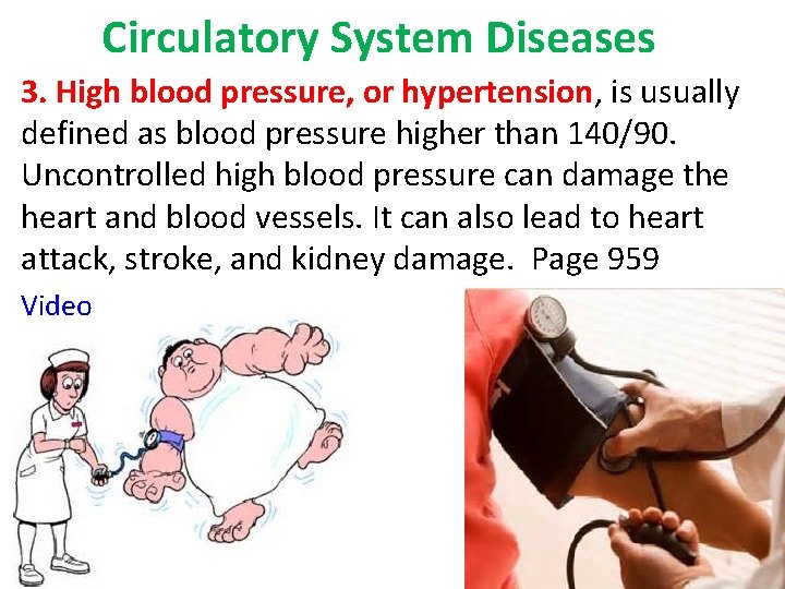 Circulatory System Diseases 3. High blood pressure, or hypertension, is usually defined as blood
