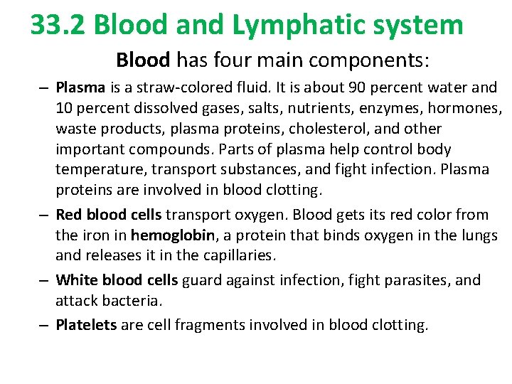 33. 2 Blood and Lymphatic system Blood has four main components: – Plasma is