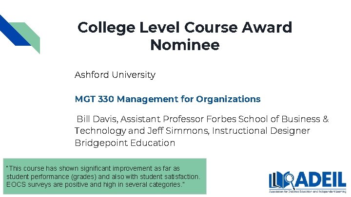 College Level Course Award Nominee Ashford University MGT 330 Management for Organizations Bill Davis, College Level Course Award Nominee Ashford University MGT 330 Management for Organizations Bill Davis,