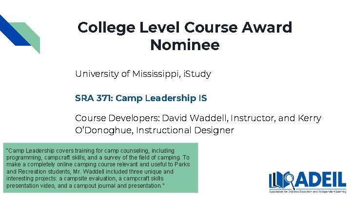 College Level Course Award Nominee University of Mississippi, i. Study SRA 371: Camp Leadership College Level Course Award Nominee University of Mississippi, i. Study SRA 371: Camp Leadership