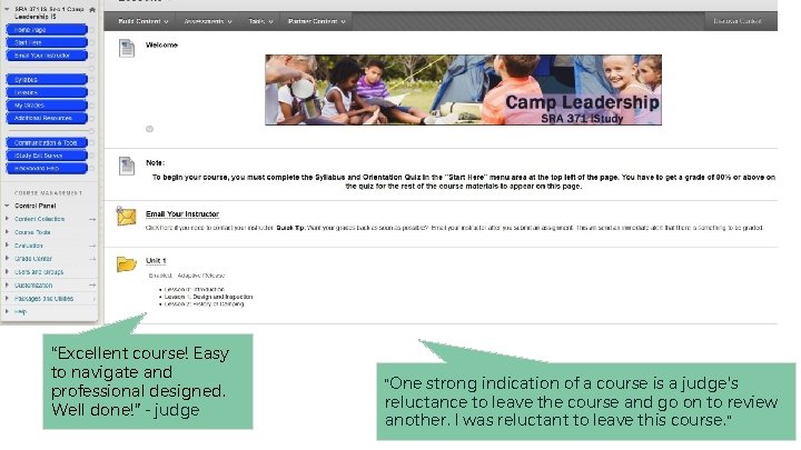 “Excellent course! Easy to navigate and professional designed. Well done!” - judge “One strong “Excellent course! Easy to navigate and professional designed. Well done!” - judge “One strong