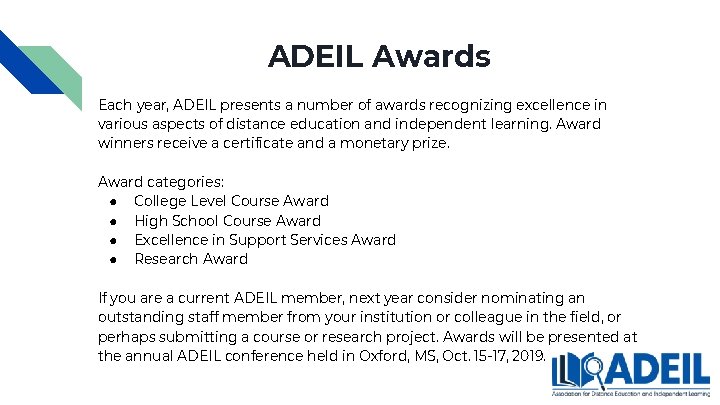 ADEIL Awards Each year, ADEIL presents a number of awards recognizing excellence in various ADEIL Awards Each year, ADEIL presents a number of awards recognizing excellence in various