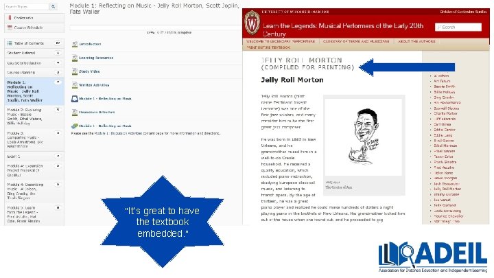 “It’s great to have the textbook embedded. ” “It’s great to have the textbook embedded. ”