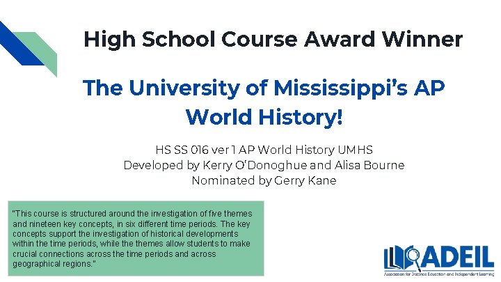 High School Course Award Winner The University of Mississippi’s AP World History! HS SS High School Course Award Winner The University of Mississippi’s AP World History! HS SS