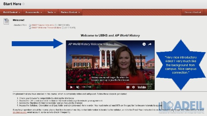 “Very nice introductory video! I very much like the background from campus. Nice campus “Very nice introductory video! I very much like the background from campus. Nice campus